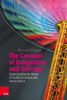 The Carousel of Indignation and Outrage : Understanding the Nature of Conflict Escalation and how to Limit it