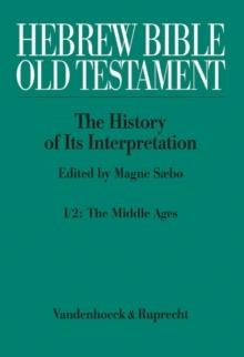 Hebrew Bible / Old Testament. I: From the Beginnings to the Middle Ages (Until 1300). Part 2: The Middle Ages : Part 2: The Middle Ages