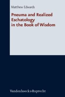 Pneuma and Realized Eschatology in the Book of Wisdom