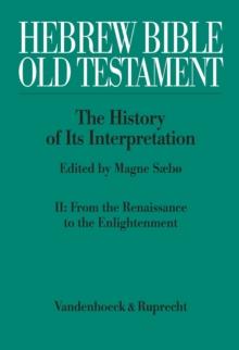 Hebrew Bible / Old Testament: The History of Its Interpretation : II: From the Renaissance to the Enlightenment