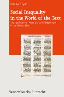 Social Inequality in the World of the Text : The Significance of Ritual and Social Distinctions in the Hebrew Bible