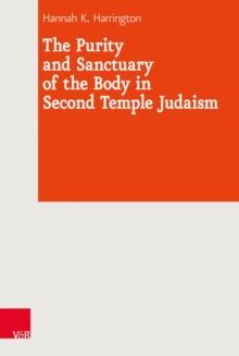 The Purity and Sanctuary of the Body in Second Temple Judaism