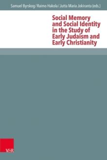 Social Memory and Social Identity in the Study of Early Judaism and Early Christianity