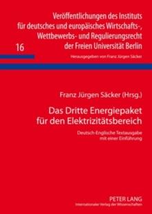 Das Dritte Energiepaket fuer den Elektrizitaetsbereich : Deutsch-Englische Textausgabe mit einer Einfuehrung