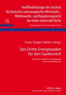 Das Dritte Energiepaket fuer den Gasbereich : Deutsch-Englische Textausgabe mit einer Einfuehrung