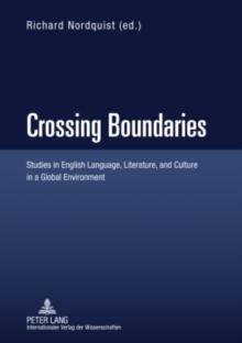 Crossing Boundaries : Studies in English Language, Literature, and Culture in a Global Environment