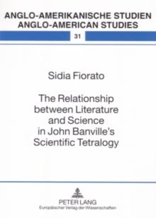 The Relationship between Literature and Science in John Banville's Scientific Tetralogy