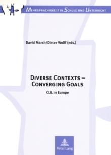 Diverse Contexts - Converging Goals : CLIL in Europe