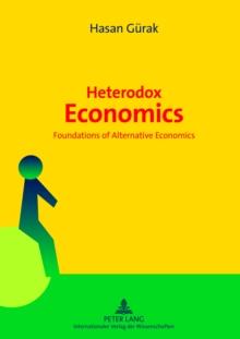 Heterodox Economics : Foundations of Alternative Economics