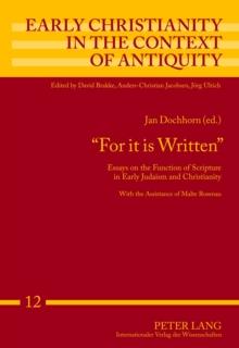 For it is Written : Essays on the Function of Scripture in Early Judaism and Christianity