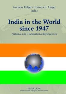 India in the World since 1947 : National and Transnational Perspectives