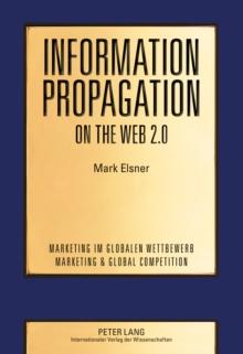 Information Propagation on the Web 2.0 : Two Essays on the Propagation of User-Generated Content and How It Is Affected by Social Networks