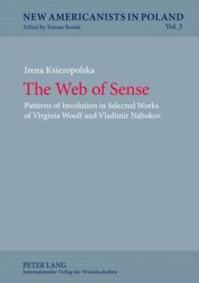 The Web of Sense : Patterns of Involution in Selected Works of Virginia Woolf and Vladimir Nabokov