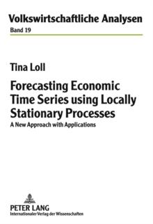 Forecasting Economic Time Series using Locally Stationary Processes : A New Approach with Applications