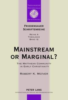 Mainstream or Marginal? : The Matthean Community in Early Christianity