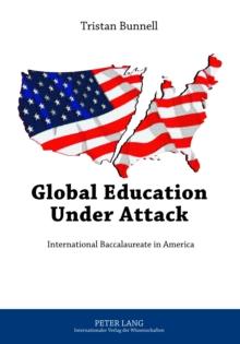 Global Education Under Attack : International Baccalaureate in America