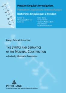 The Syntax and Semantics of the Nominal Construction : A Radically Minimalist Perspective