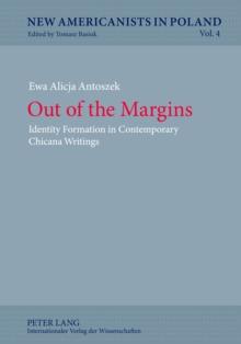 Out of the Margins : Identity Formation in Contemporary Chicana Writings