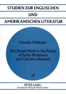 The Death-Motif in the Poetry of Emily Dickinson and Christina Rossetti