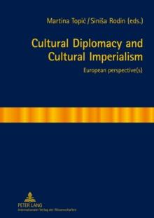 Cultural Diplomacy and Cultural Imperialism : European perspective(s)