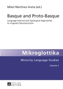 Basque and Proto-Basque : Language-Internal and Typological Approaches to Linguistic Reconstruction