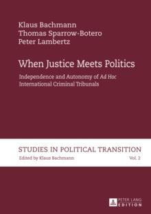 When Justice Meets Politics : Independence and Autonomy of "Ad Hoc International" Criminal Tribunals