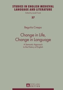 Change in Life, Change in Language : A Semantic Approach to the History of English