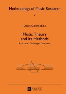 Music Theory and its Methods : Structures, Challenges, Directions