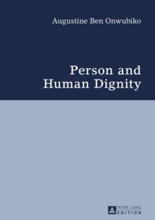 Person and Human Dignity : A Dialogue with the Igbo (African) Thought and Culture