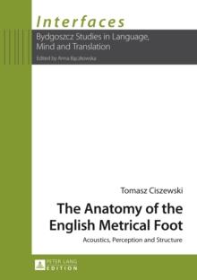 The Anatomy of the English Metrical Foot : Acoustics, Perception and Structure