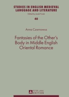 Fantasies of the Other's Body in Middle English Oriental Romance