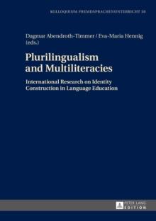 Plurilingualism and Multiliteracies : International Research on Identity Construction in Language Education