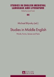 Studies in Middle English : Words, Forms, Senses and Texts