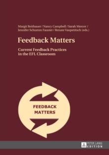 Feedback Matters : Current Feedback Practices in the EFL Classroom