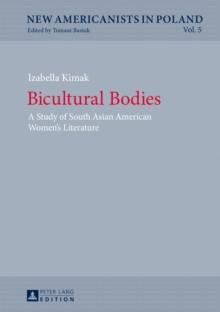 Bicultural Bodies : A Study of South Asian American Women's Literature