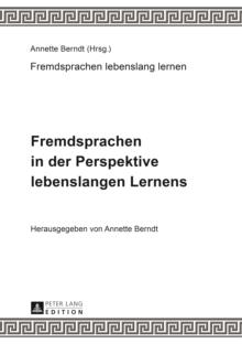 Fremdsprachen in der Perspektive lebenslangen Lernens : Unter Mitarbeit von Claudia-Elfriede Oechel-Metzner