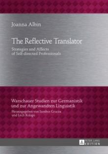 The Reflective Translator : Strategies and Affects of Self-directed Professionals