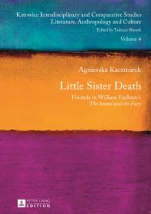 Little Sister Death : Finitude in William Faulkner's "The Sound and the Fury"