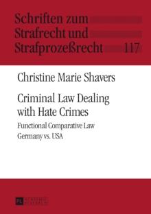 Criminal Law Dealing with Hate Crimes : Functional Comparative Law- Germany vs. USA