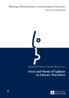 Faces and Masks of Ugliness in Literary Narratives