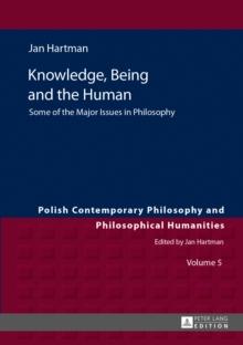 Knowledge, Being and the Human : Some of the Major Issues in Philosophy