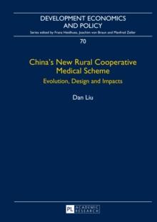 China's New Rural Cooperative Medical Scheme : Evolution, Design and Impacts