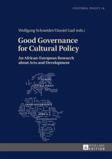 Good Governance for Cultural Policy : An African-European Research about Arts and Development