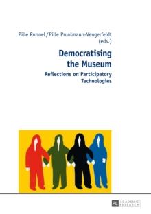 Democratising the Museum : Reflections on Participatory Technologies