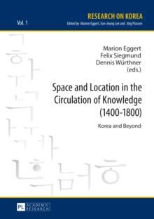 Space and Location in the Circulation of Knowledge (1400-1800) : Korea and Beyond