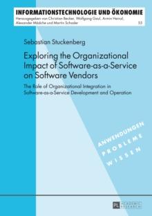 Exploring the Organizational Impact of Software-as-a-Service on Software Vendors : The Role of Organizational Integration in Software-as-a-Service Development and Operation