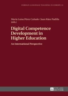 Digital Competence Development in Higher Education : An International Perspective