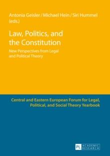 Law, Politics, and the Constitution : New Perspectives from Legal and Political Theory