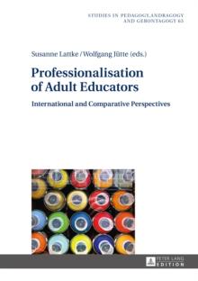 Professionalisation of Adult Educators : International and Comparative Perspectives