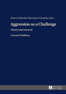 Aggression as a Challenge : Theory and research- Current Problems